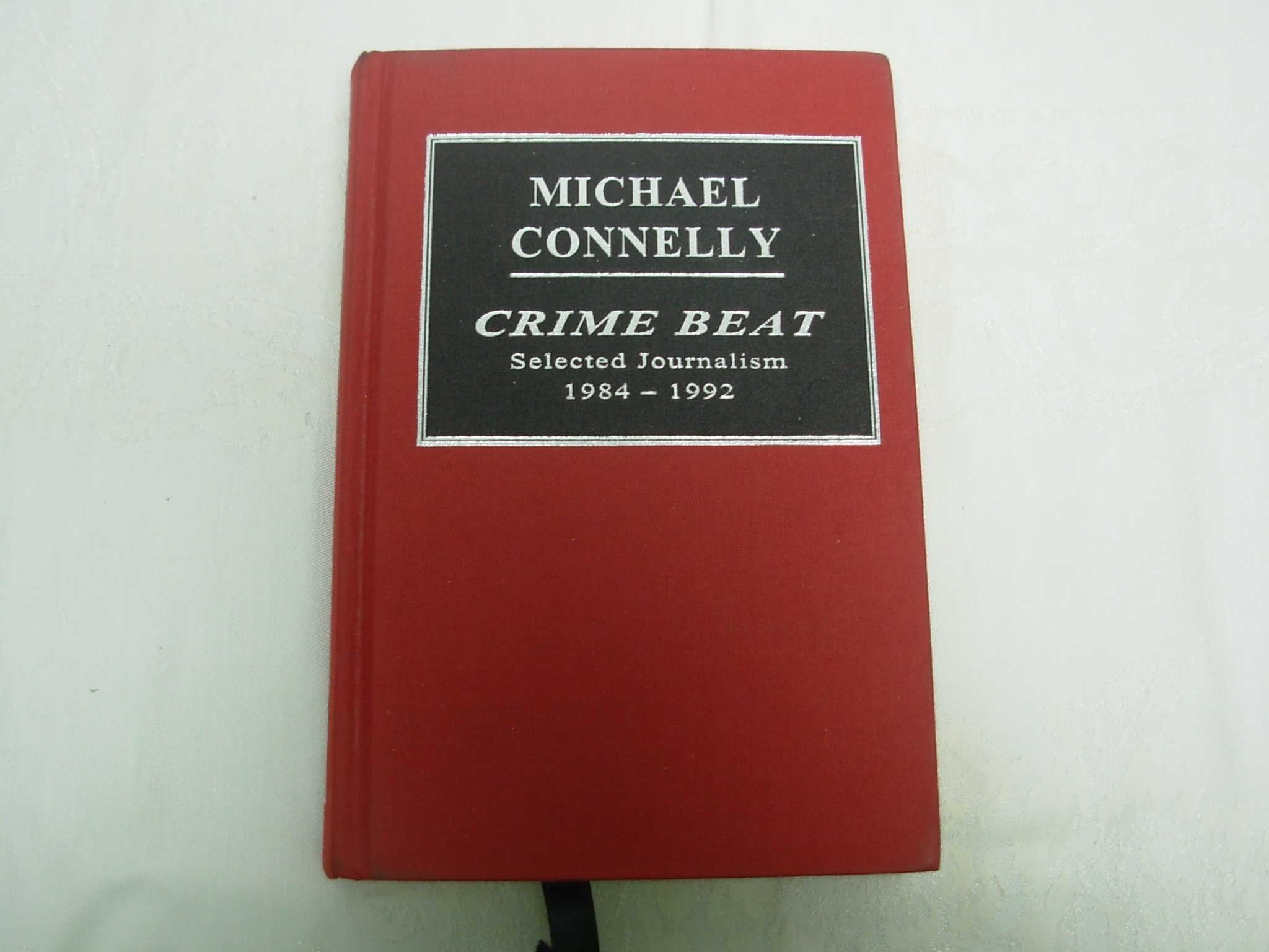 Crime Beat Selected Journalism 19841992,Used