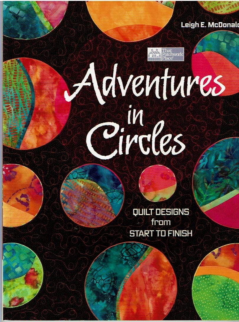 Adventures In Circles: Quilt Designs From Start To Finish,Used