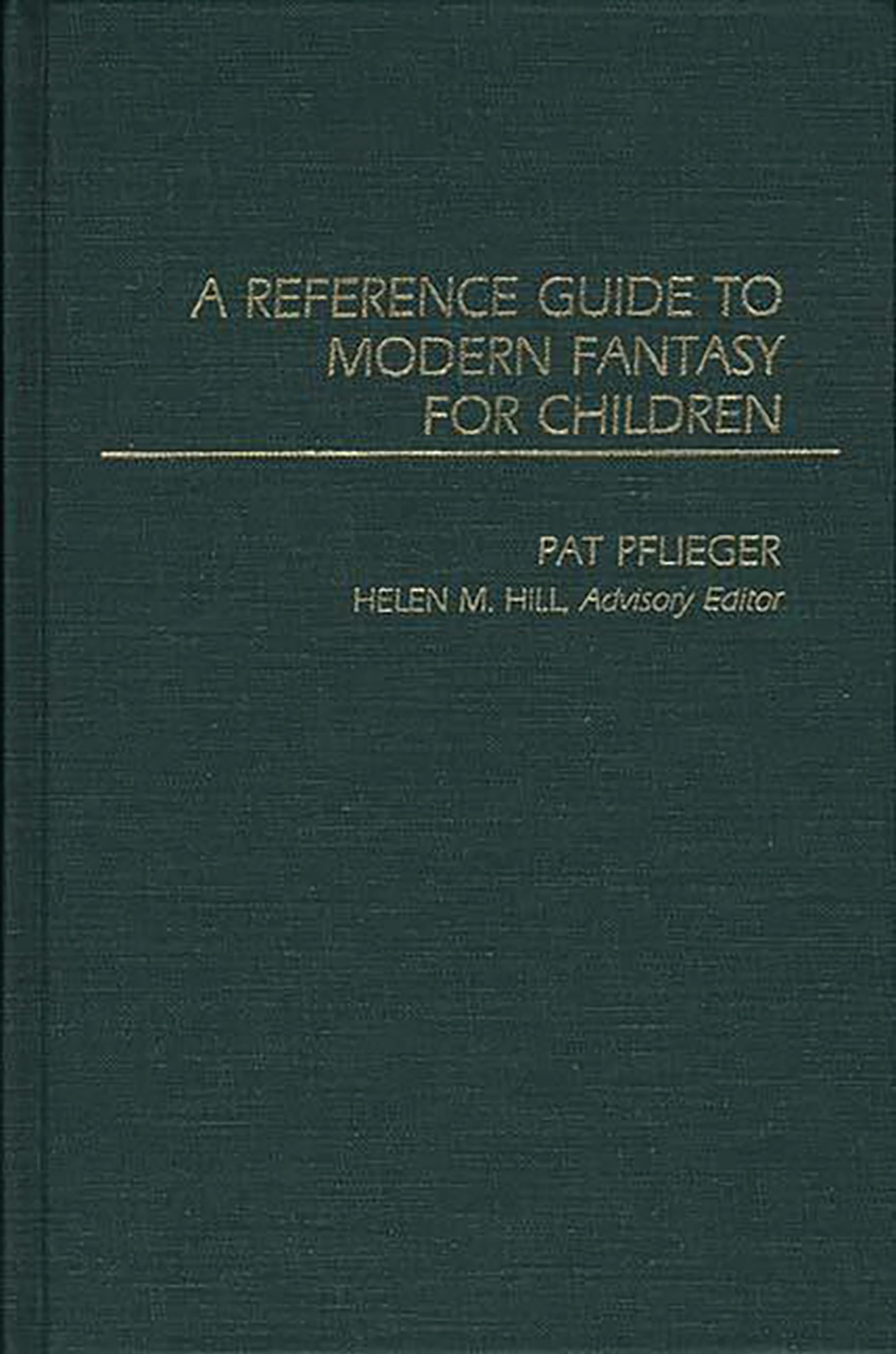 A Reference Guide to Modern Fantasy for Children:,Used