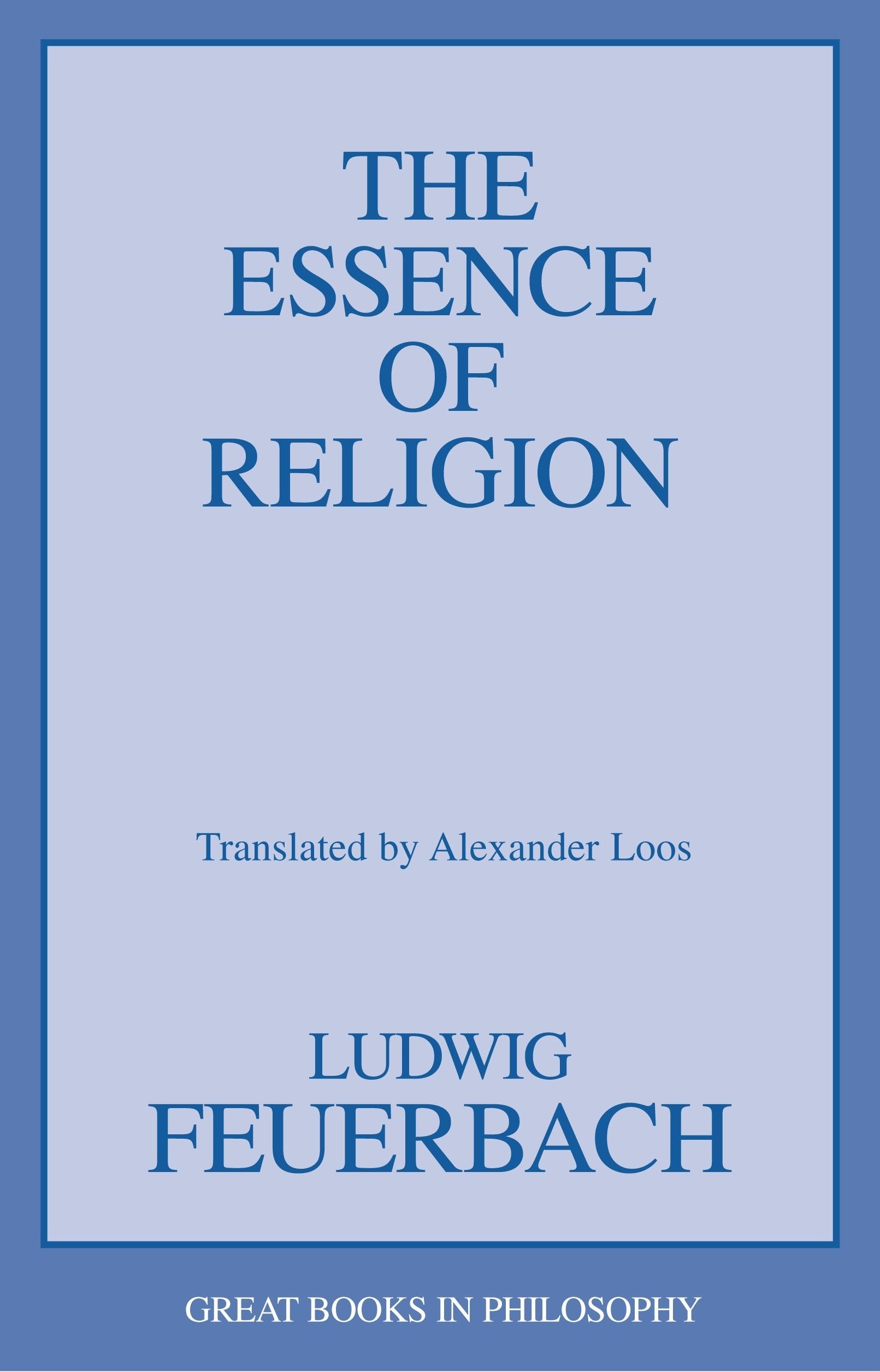 The Essence of Religion (Great Books in Philosophy),Used
