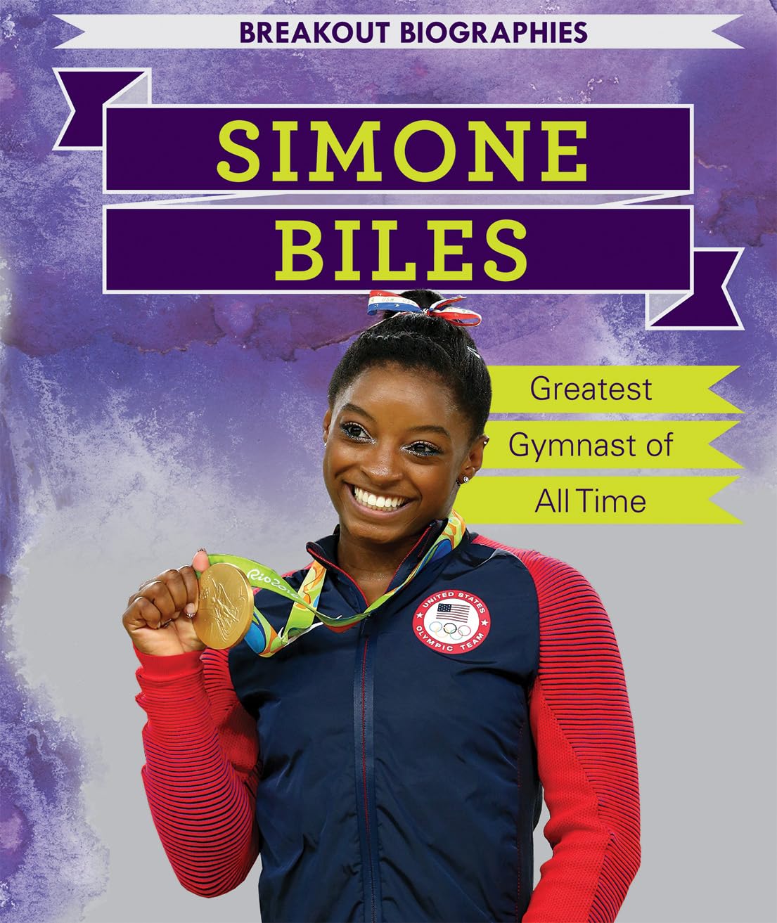 Simone Biles: Greatest Gymnast of All Time (Breakout Biographies),Used
