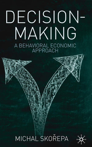 Decision Making: A Behavioral Economic Approach,Used