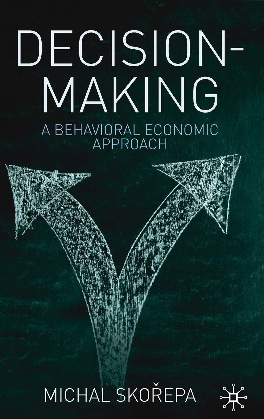 Decision Making: A Behavioral Economic Approach,Used