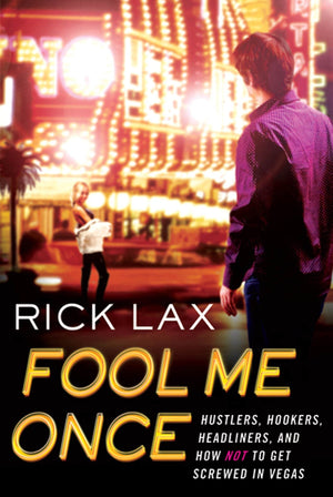 Fool Me Once: Hustlers, Hookers, Headliners, and How Not to Get Screwed in Vegas,Used