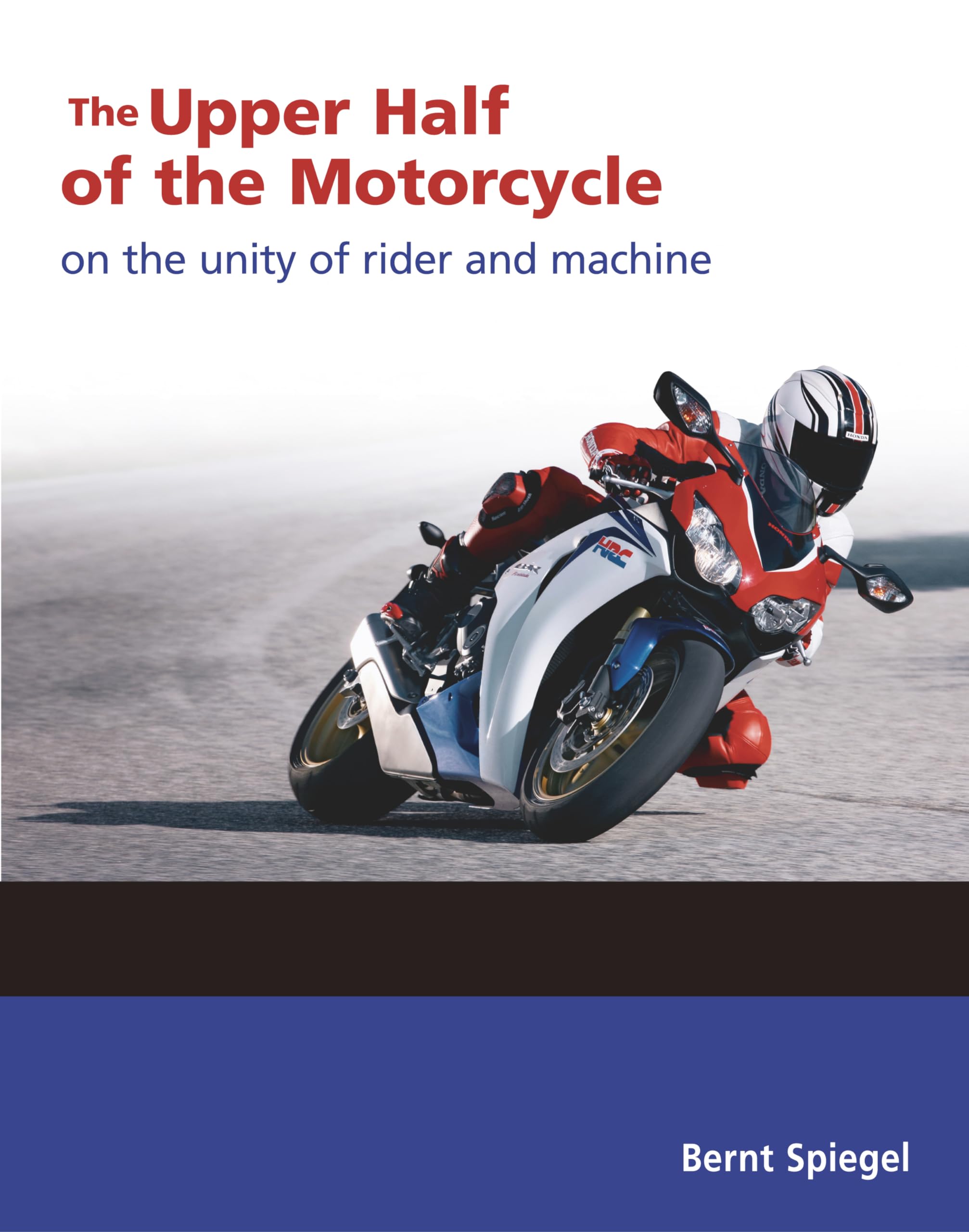 The Upper Half Of The Motorcycle: On The Unity Of Rider And Machine-new