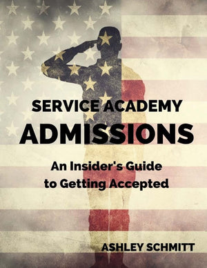 Service Academy Admissions: An Insider's Guide to the Naval Academy, Air Force Academy, and Military Academy,Used