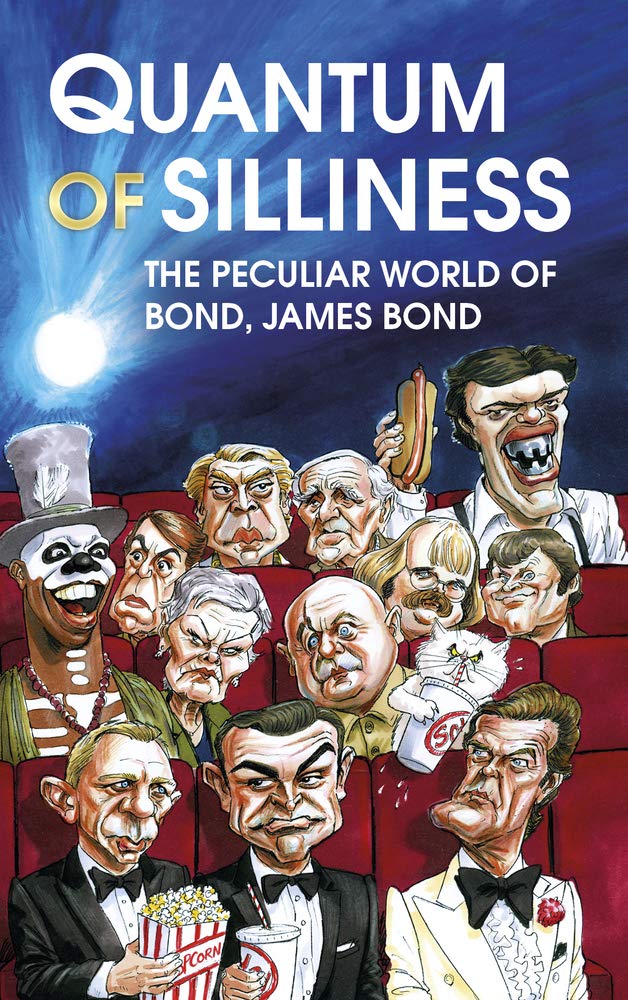 Quantum of Silliness: The Peculiar World of Bond, James Bond,Used
