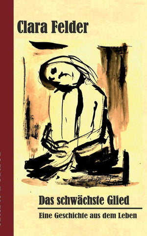 Das schwchste Glied: Eine Geschichte aus dem Leben (German Edition),Used