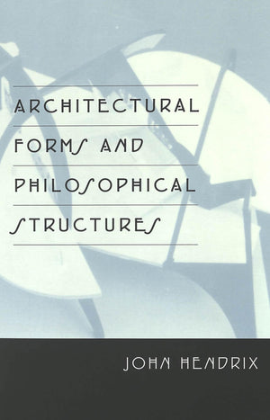 Architectural Forms And Philosophical Structures