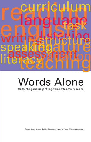 Words Alone: The Teaching and Usage of English in Contemporary Ireland: The Teaching and Usage of English in Contemporary Irelan,Used
