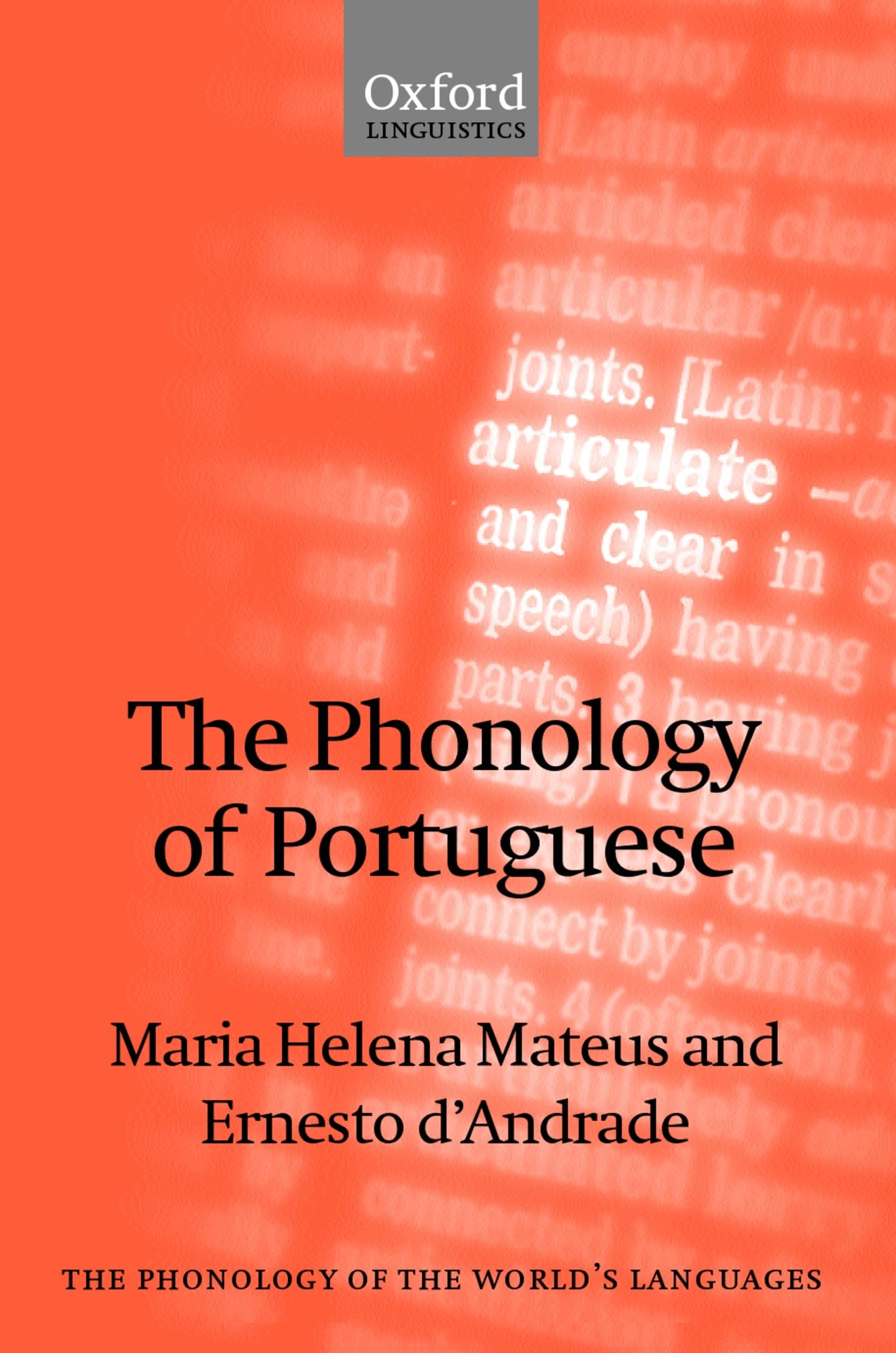 The Phonology Of Portuguese (The ^Aphonology Of The World'S Languages)