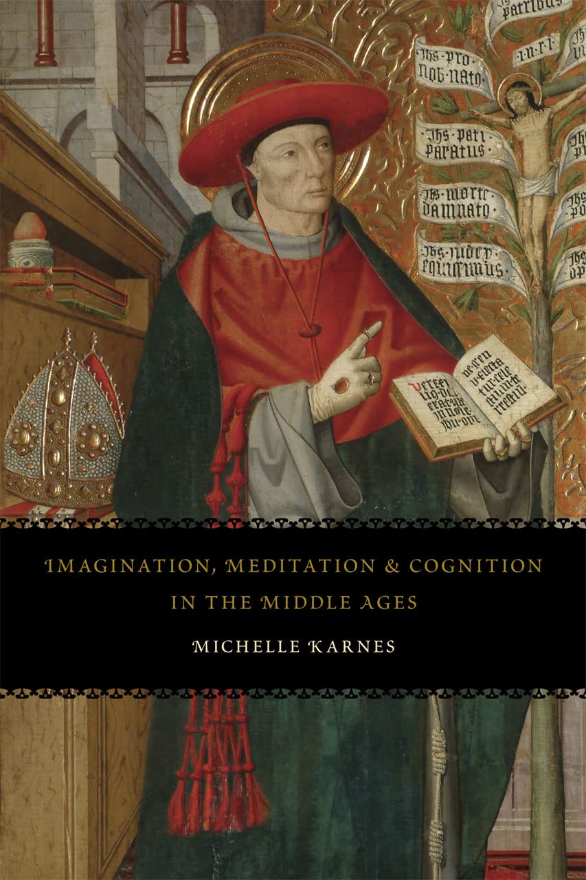 Imagination, Meditation, And Cognition In The Middle Ages
