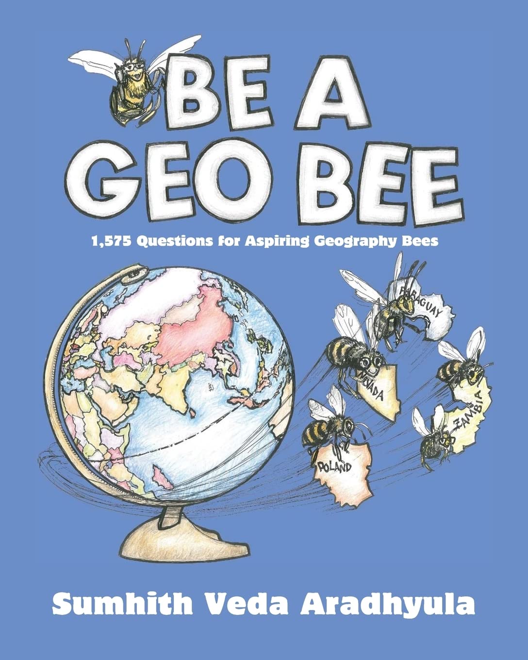 Be a Geo Bee: 1,575 Questions for Aspiring Geography Bees,Used