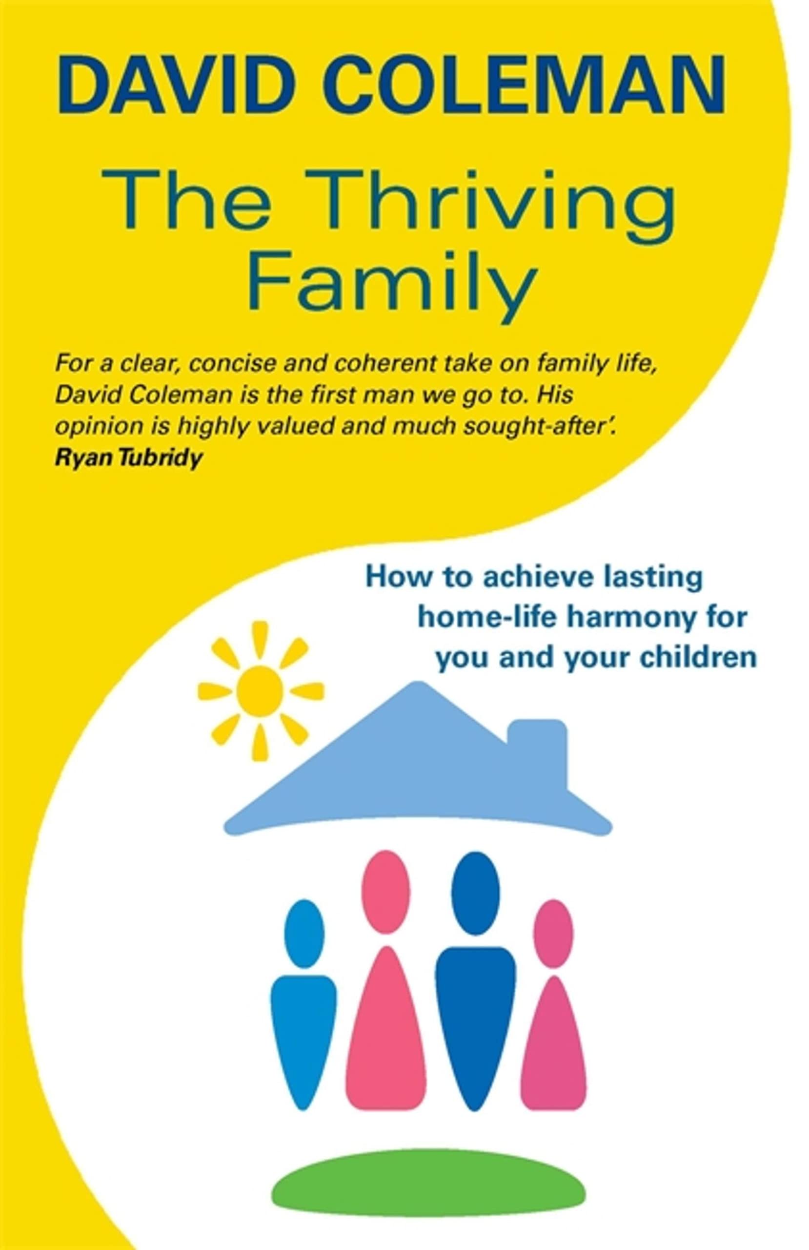 The Thriving Family: How to Achieve Lasting HomeLife Harmony for You and Your Children