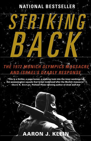 Striking Back: The 1972 Munich Olympics Massacre And Israel'S Deadly Response,New