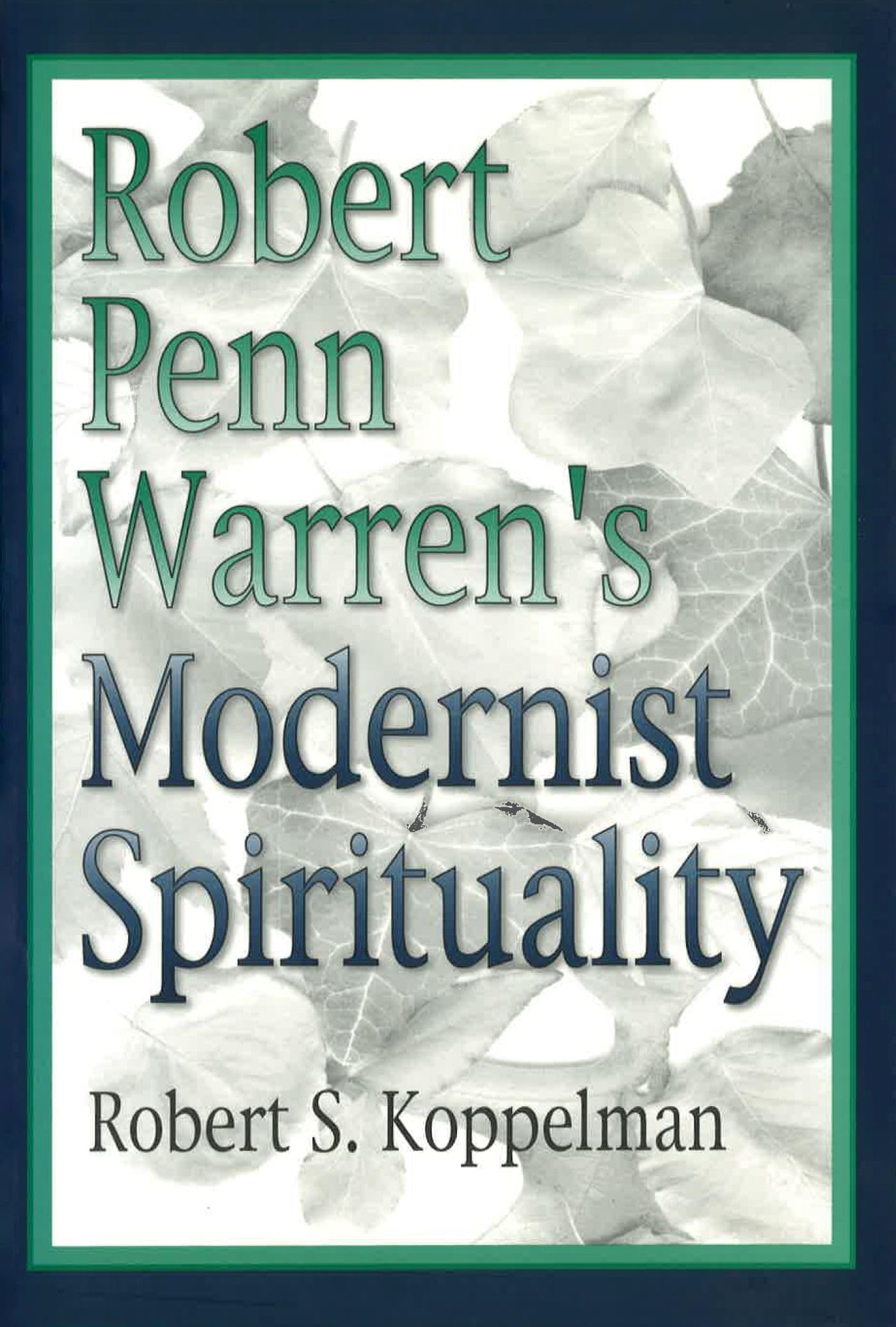 Robert Penn Warren's Modernist Spirituality (Volume 1),Used