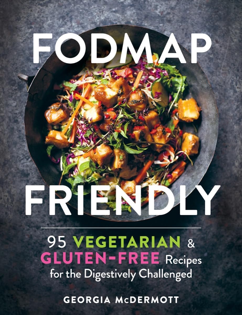 Fodmap Friendly: 95 Vegetarian And Glutenfree Recipes For The Digestively Challenged