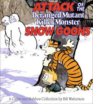 Attack of the Deranged Mutant Killer Monster Snow Goons: A Calvin and Hobbes Collection,Used