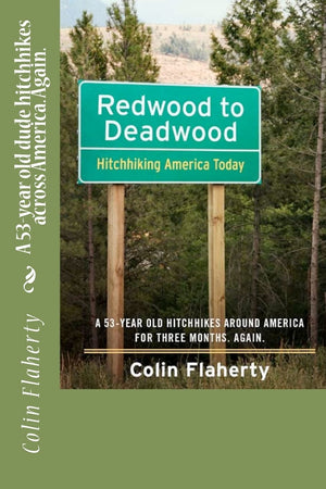 Redwood to Deadwood: A 53year old dude hitchhikes across America. Again.,Used