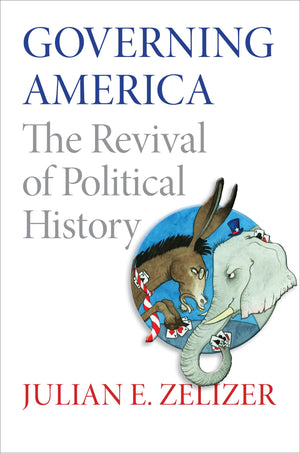 Governing America: The Revival of Political History,Used