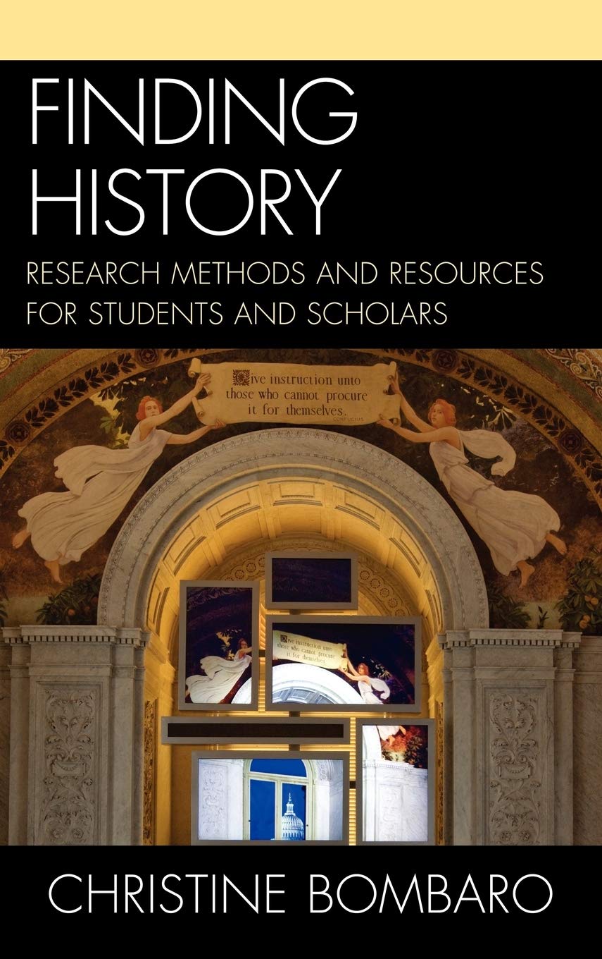 Finding History: Research Methods And Resources For Students And Scholars,Used