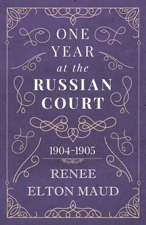 One Year at the Russian Court: 19041905,Used