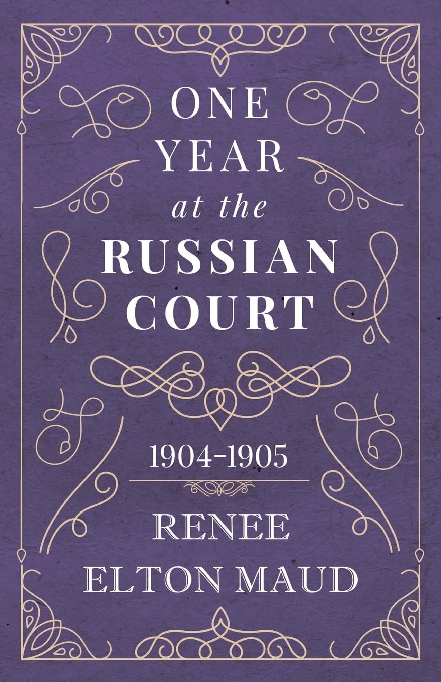 One Year at the Russian Court: 19041905,Used