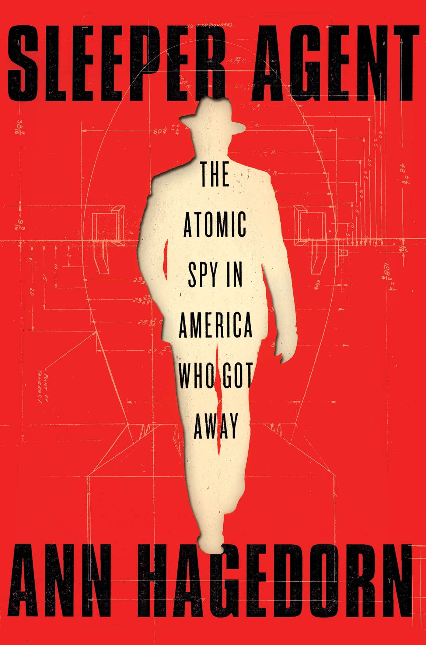 Sleeper Agent: The Atomic Spy In America Who Got Away,Used