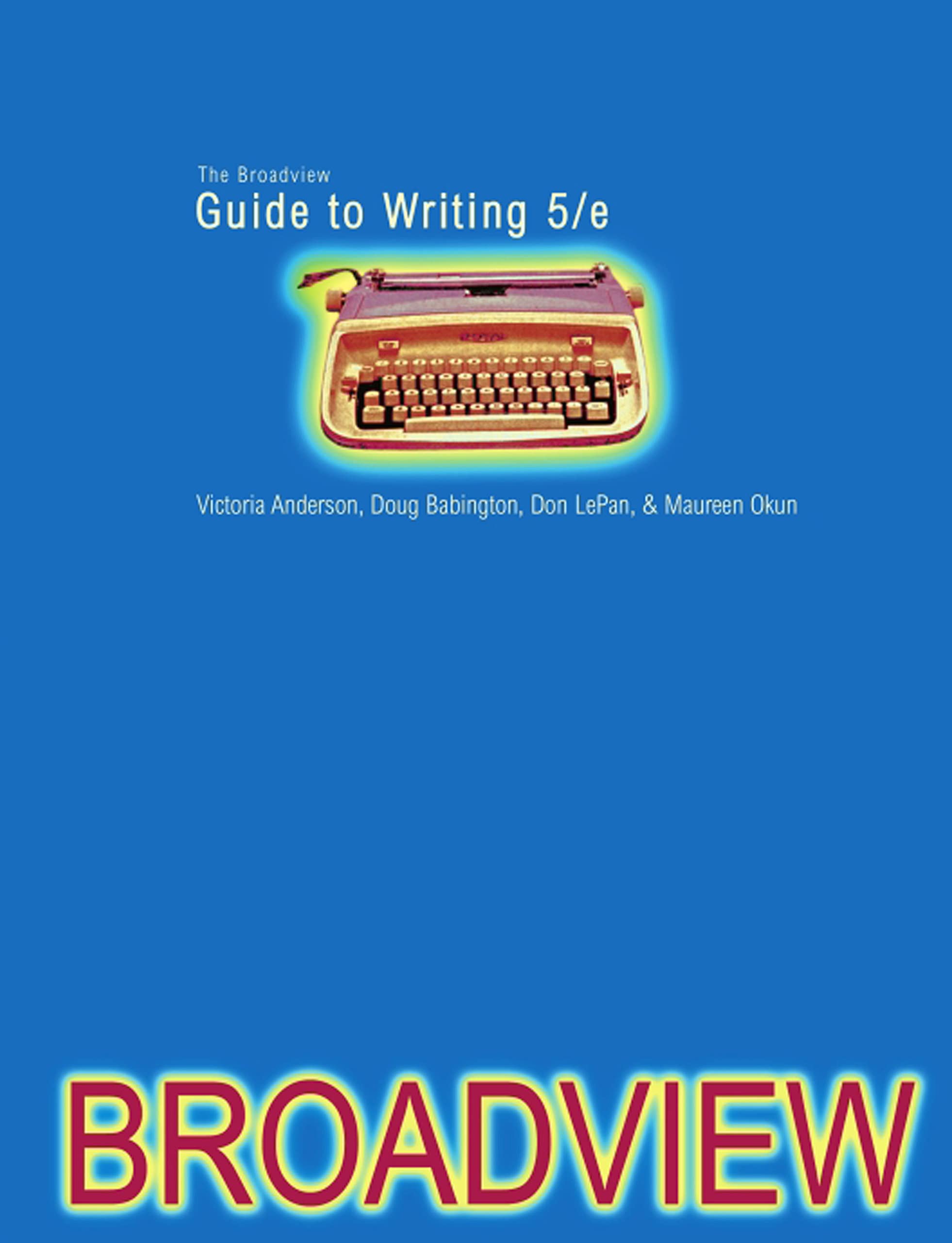 The Broadview Guide to Writing,New