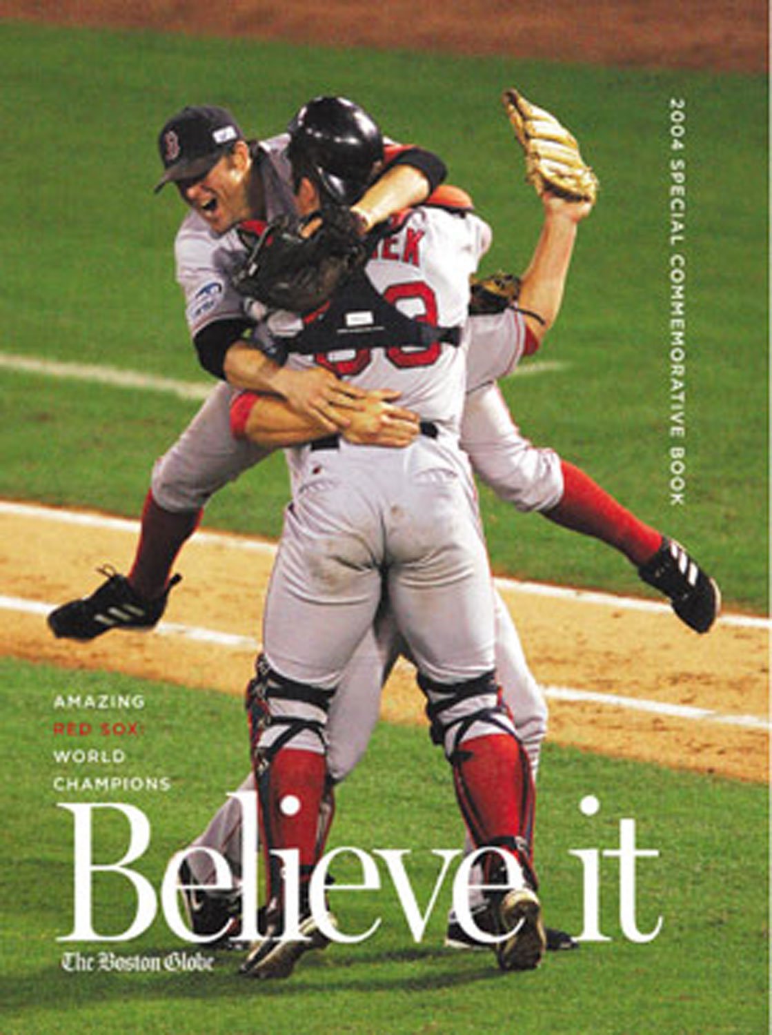 Believe It! World Series Champion Boston Red Sox & Their Remarkable 2004 Season,Used