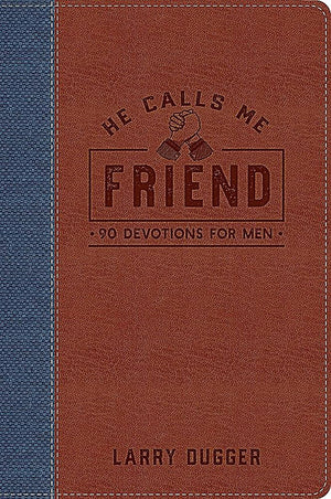He Calls Me Friend: 90 Devotions For Men (Devotional Journals)