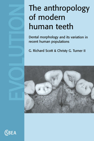 The Anthropology of Modern Human Teeth: Dental Morphology and its Variation in Recent Human Populations (Cambridge Studies in Bi,Used