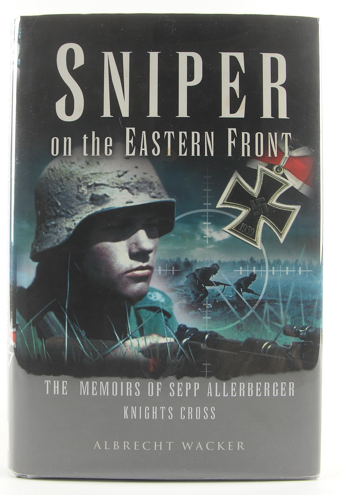 Sniper on the Eastern Front: The Memoirs of Sepp Allerberger, Knight s Cross