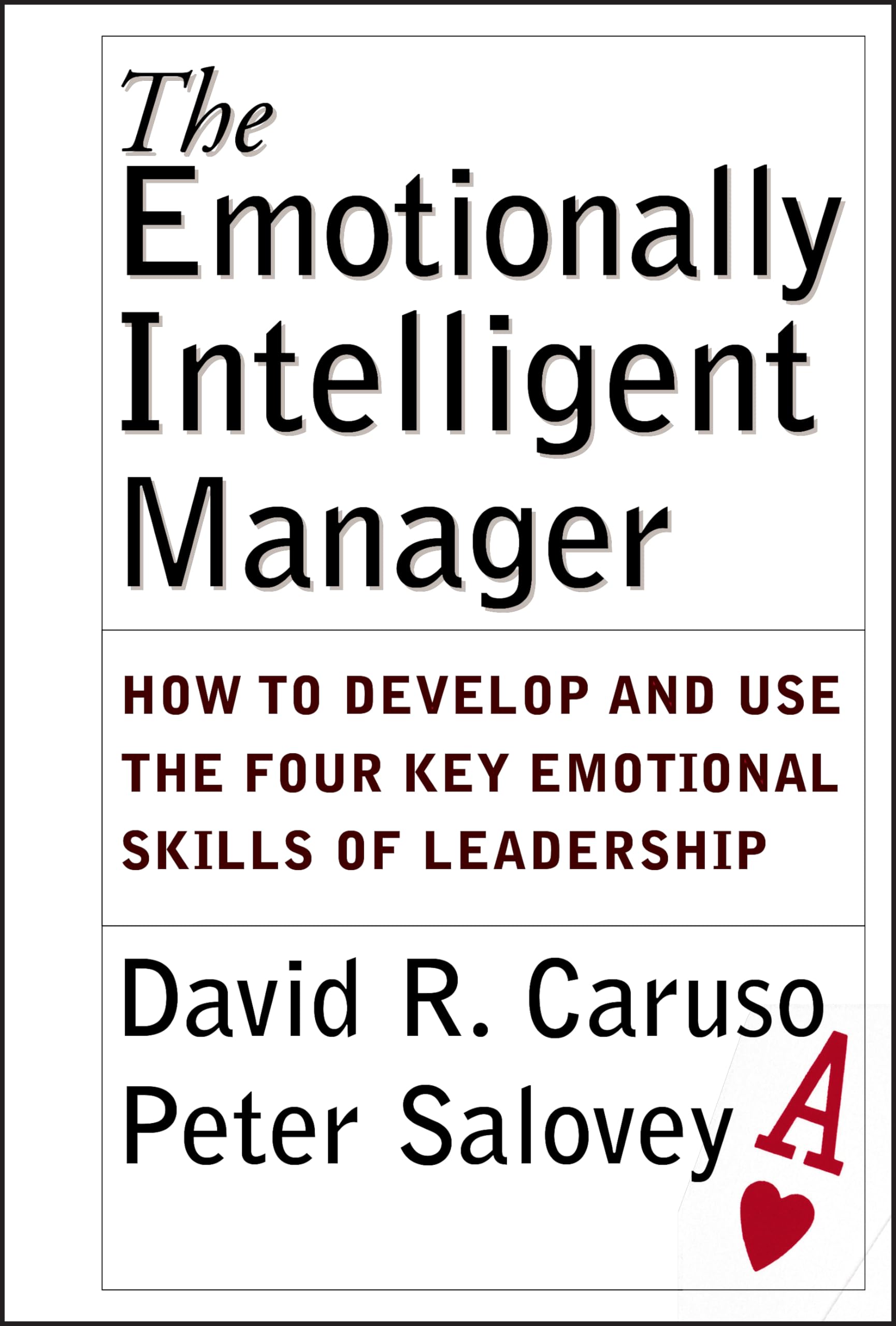 The Emotionally Intelligent Manager: How to Develop and Use the Four Key Emotional Skills of Leadership,Used