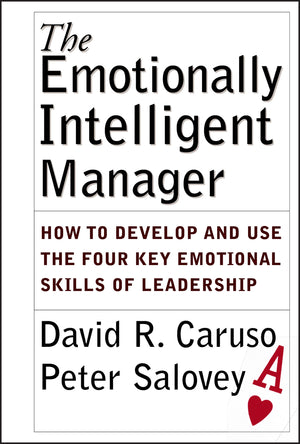 The Emotionally Intelligent Manager: How to Develop and Use the Four Key Emotional Skills of Leadership,Used