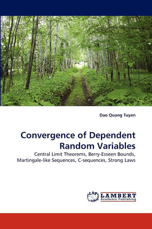 Convergence of Dependent Random Variables: Central Limit Theorems, BerryEsseen Bounds, Martingalelike Sequences, Csequences, ,Used