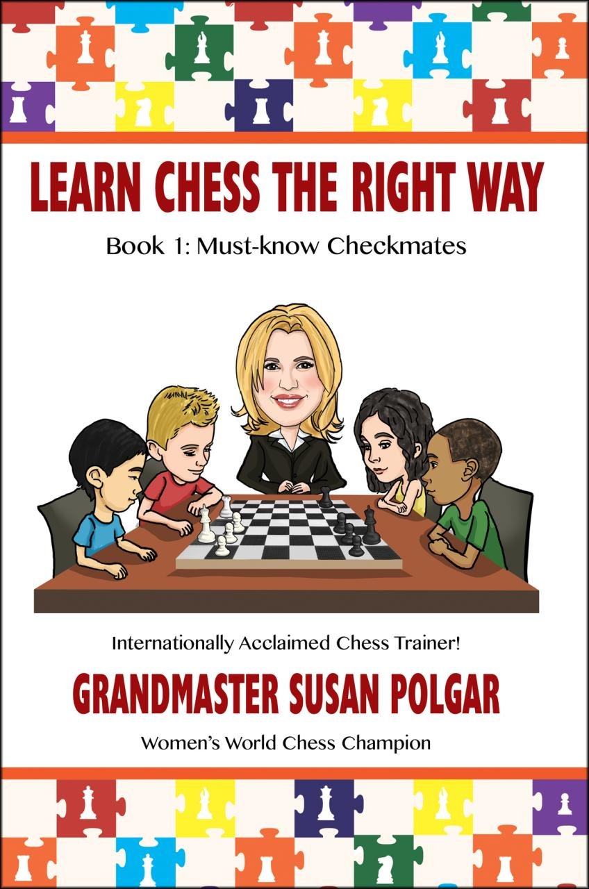 Learn Chess the Right Way: Book 1: Mustknow Checkmates,New