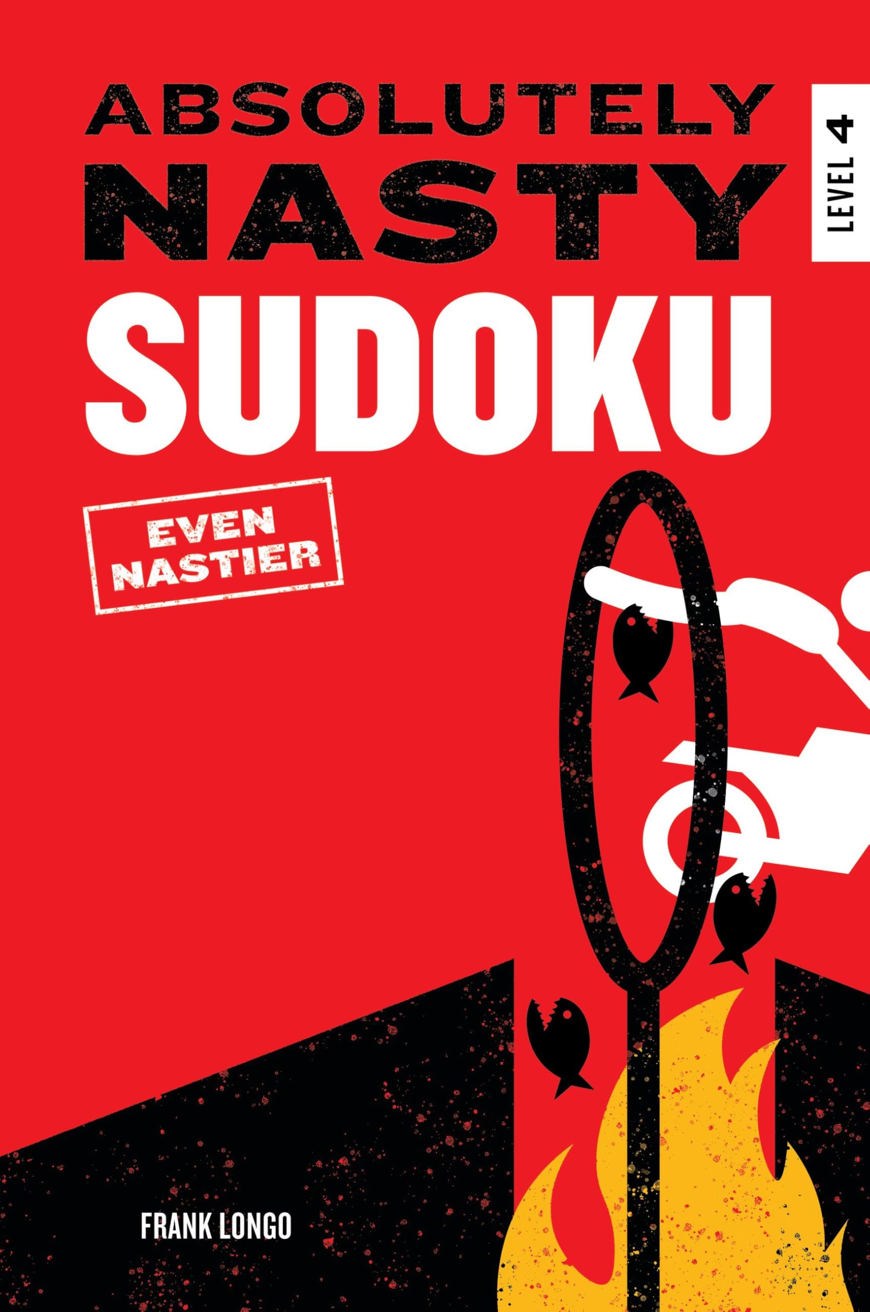 Absolutely Nasty Sudoku: Even Nastier  Level 4 (Absolutely Nasty Series)