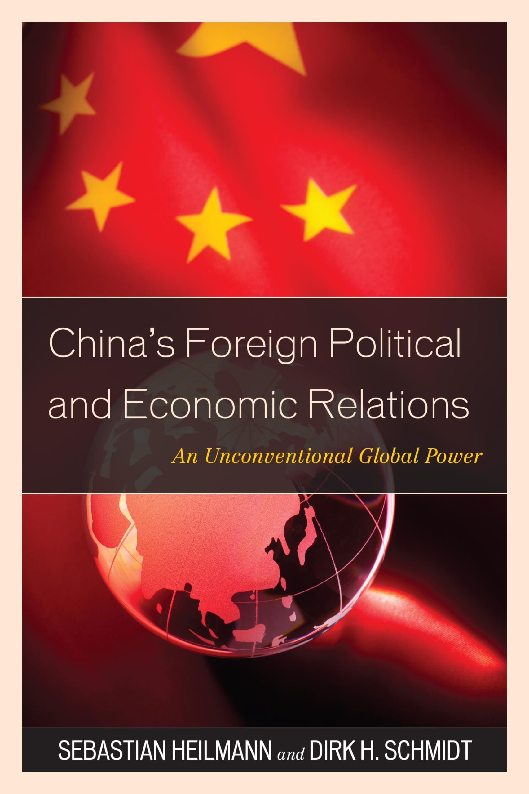 China's Foreign Political and Economic Relations: An Unconventional Global Power (State & Society in East Asia),Used