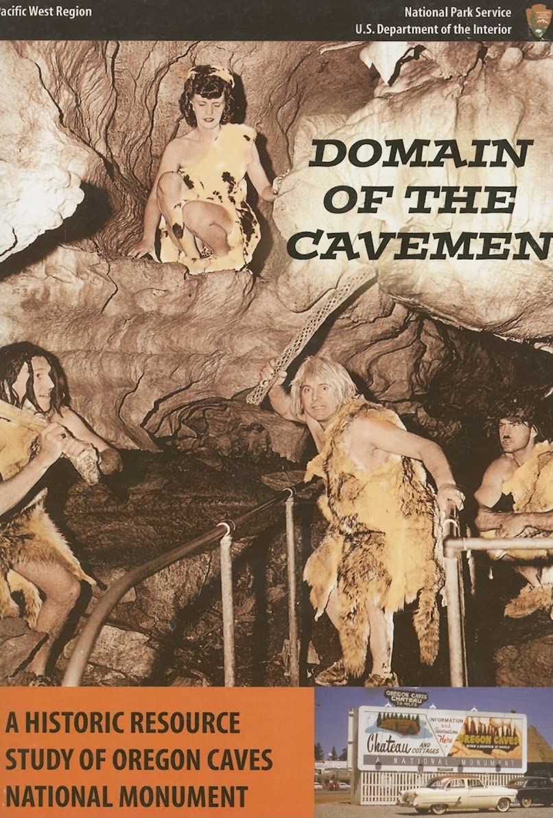 Domain of the Caveman: A Historic Resource Study of Oregon Caves National Monument,Used