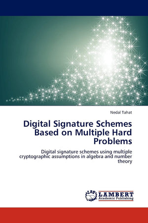Digital Signature Schemes Based on Multiple Hard Problems: Digital signature schemes using multiple cryptographic assumptions in,Used