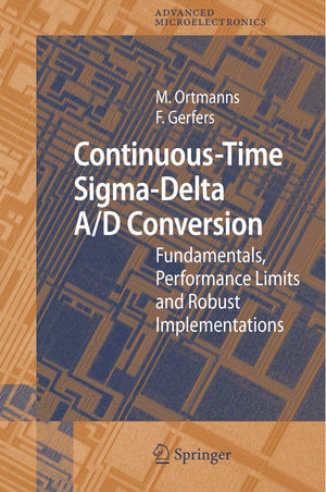 Continuoustime Sigmadelta A/D Conversion: Fundamentals, Performance Limits And Robust Implementations (Springer Series In Adva