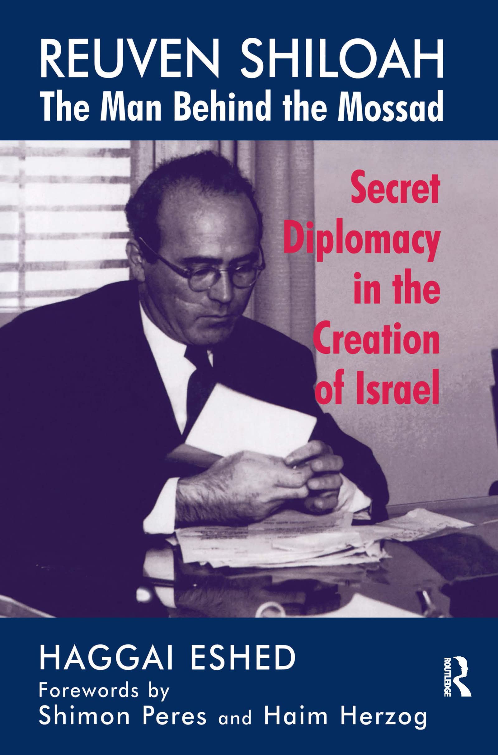 Reuven Shiloah  The Man Behind The Mossad,New