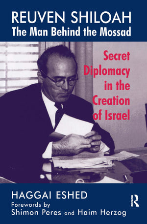Reuven Shiloah  The Man Behind The Mossad,New