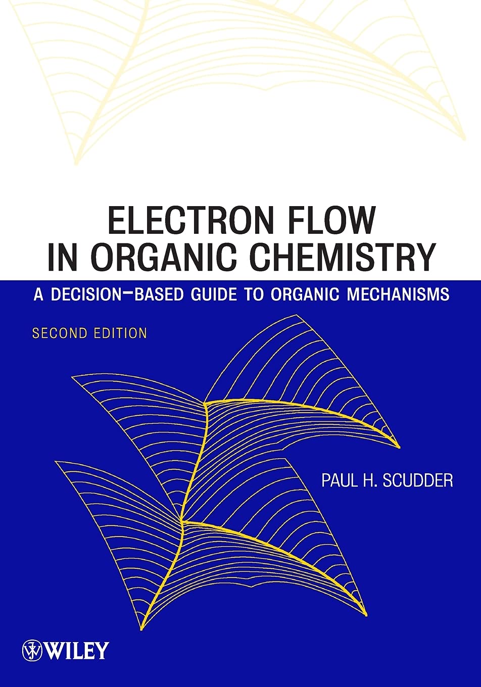 Electron Flow in Organic Chemistry: A DecisionBased Guide to Organic Mechanisms,Used