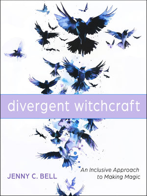 Divergent Witchcraft: An Inclusive Approach To Making Magic
