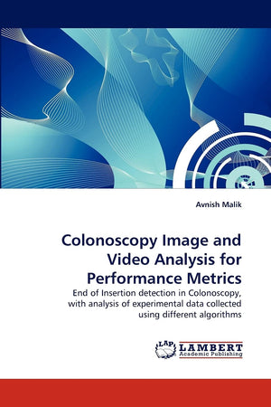 Colonoscopy Image and Video Analysis for Performance Metrics: End of Insertion detection in Colonoscopy, with analysis of experi,Used