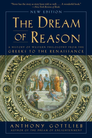 Dream of Reason: A History of Western Philosophy from the Greeks to the Renaissance,Used