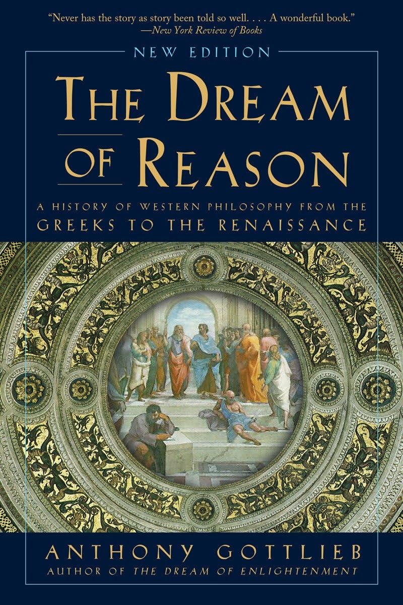Dream of Reason: A History of Western Philosophy from the Greeks to the Renaissance,Used