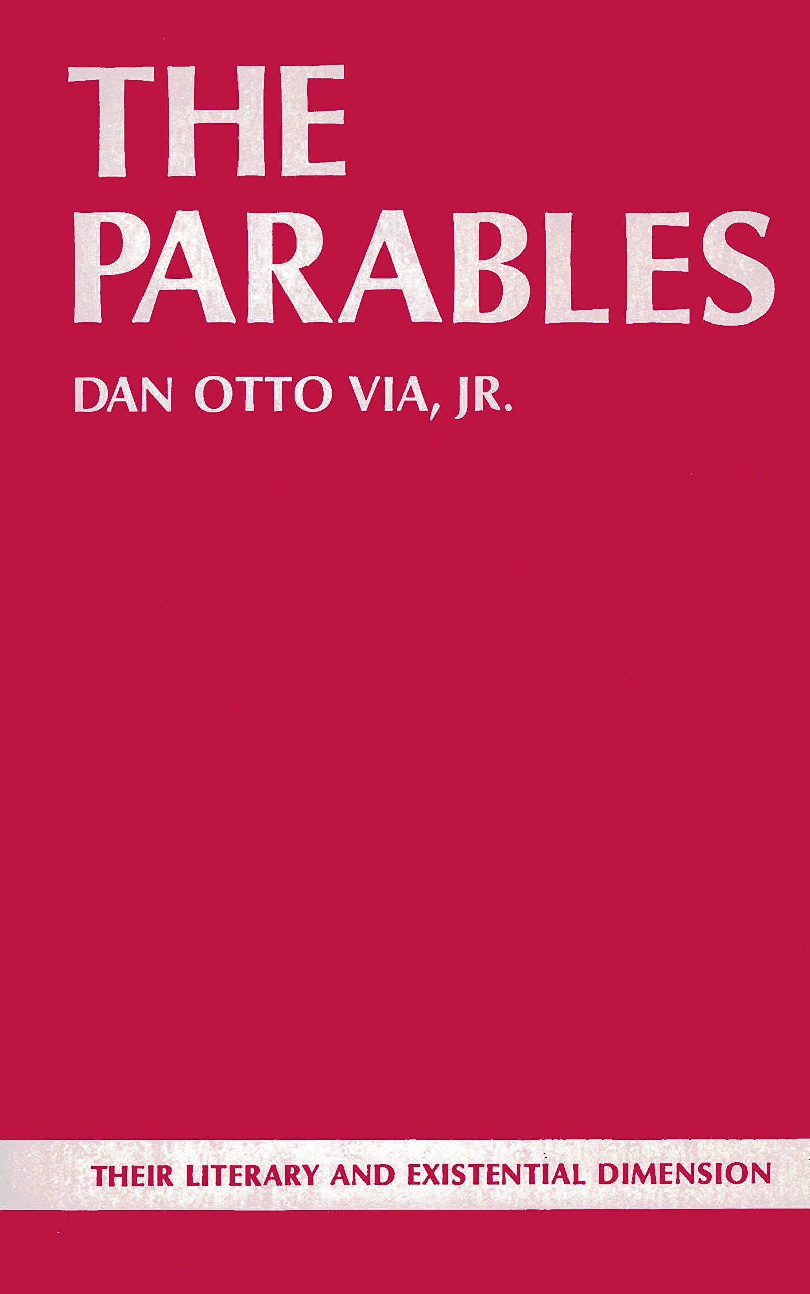 The Parables: Their Literacy and Existential Dimension,Used